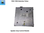 16152531 1992 1993 1994 Suburban Tahoe Amplifier Control Module Oem Used. Price: $49.00.